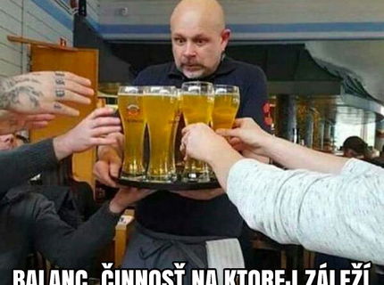 Veľmi dôležitá vec: Udržať balanc :d
