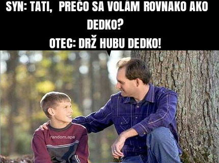 Oci, prečo sa volám rovnako ako dedko?