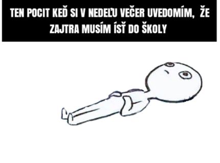 Nedeľa večer..čas depresie.. kto súhlasí?:D