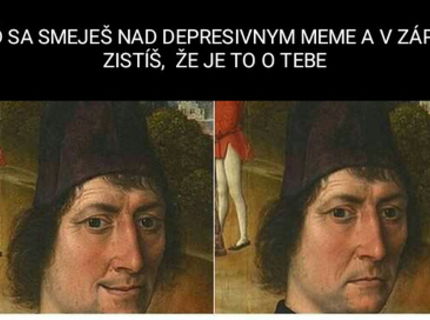 Depresivne meme, ktoré je o t ebe :D