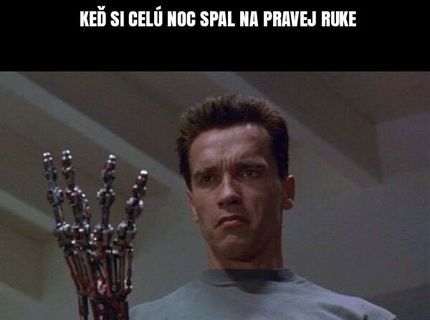 Keď spíš na jednej ruke celu noc :D