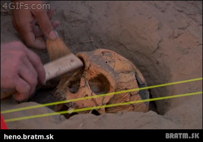 BRATM GIF: Archeologický nález :D Ľudia, hlavne opatrne  ! :D