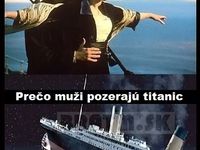 Prečo pozeráme Titanic :D