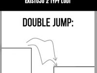 Dobule jump - existujú dva typy ludí :D